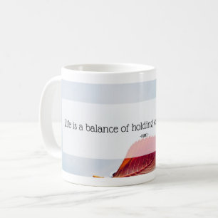 Holding On, Letting Go: Life's Balancing Act Coffee Mug