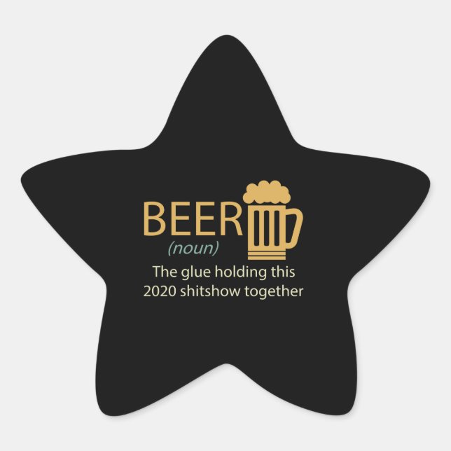 Holding This 2020 Shitshow Together Funny Beer Star Sticker (Front)