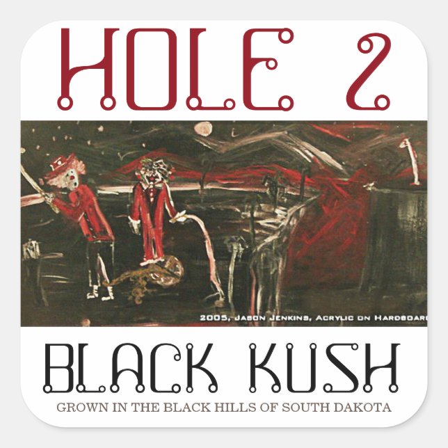HOLE 2 BLACK KUSH SQUARE STICKER (Front)