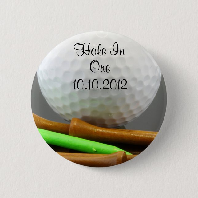 Hole In One 6 Cm Round Badge (Front)