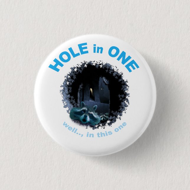 HOLE in ONE (well, in this one) 3 Cm Round Badge (Front)