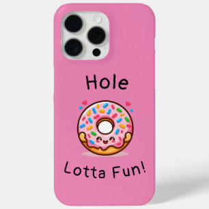 Hole Lotta Fun- Cute Doughnut  iPhone 15 Pro Max Case
