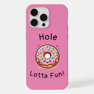 Hole Lotta Fun- Cute Doughnut iPhone 15 Pro Max Case