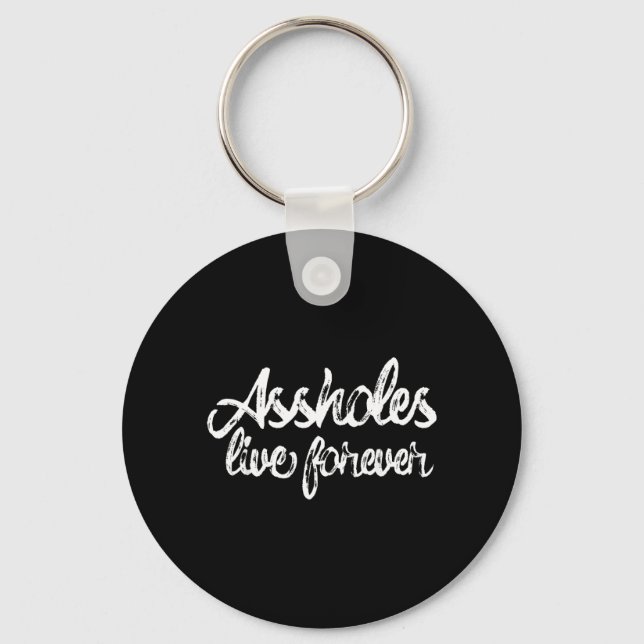 Holes Live Forever Script Funny Sarcastic Quote Key Ring (Front)