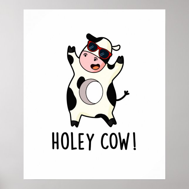 Holey Cow Cute Animal Pun Poster (Front)