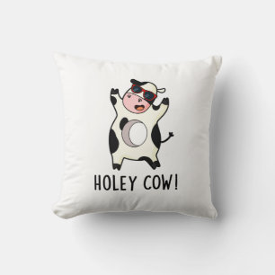 Holey Cow Funny Animal Pun  Cushion