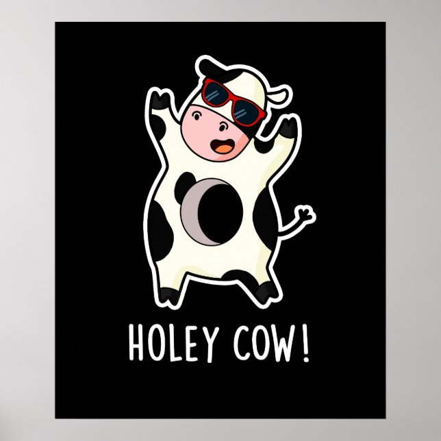 Holey Cow Funny Animal Pun Dark BG Poster (Front)