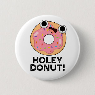 Holey Doughnut Funny Food Pun 6 Cm Round Badge