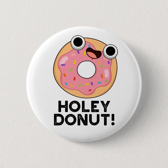 Holey Doughnut Funny Food Pun  6 Cm Round Badge (Front)