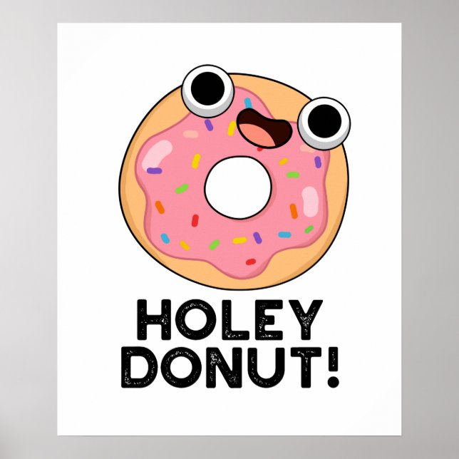 Holey Doughnut Funny Food Pun Poster (Front)