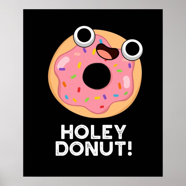Holey Doughnut Funny Food Pun  Poster (Front)