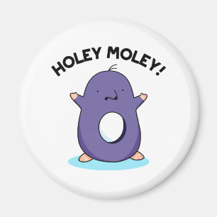 Holey Moley Cute Mole Pun Magnet