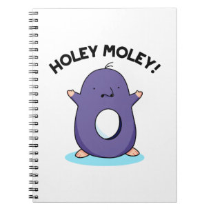Holey Moley Funny Mole Pun  Notebook