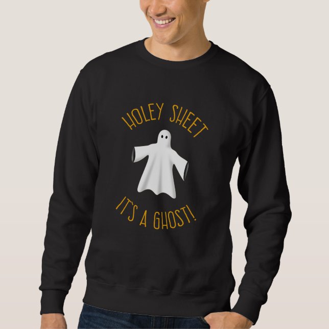 Holey Sheet It's A Ghost - Funny Halloween Sweatshirt (Front)