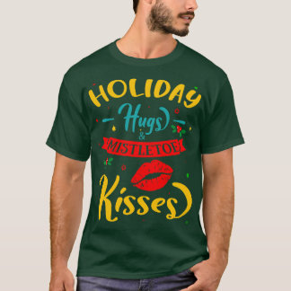 Holiday Hugs and Mistletoe Kisses T-Shirt