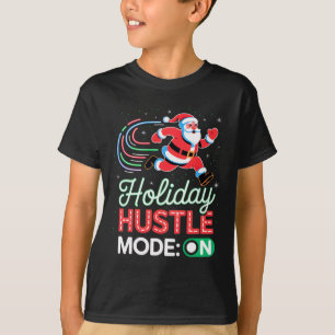 Holiday Hustle Mode On – Funny Christmas Santa Des T-Shirt