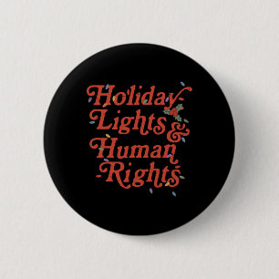 Holiday Lights And Human Rights Funny Christmas Fe 6 Cm Round Badge