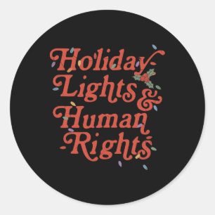Holiday Lights And Human Rights Funny Christmas Fe Classic Round Sticker