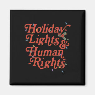 Holiday Lights And Human Rights Funny Christmas Fe Magnet
