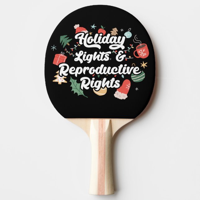 Holiday Lights & Reproductive Rights III Ping Pong Paddle (Front)