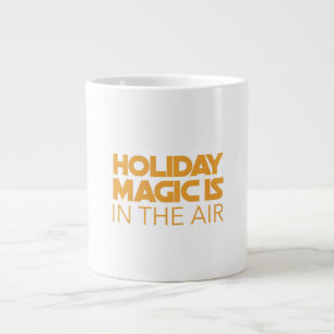 Holiday magic is in the air large coffee mug