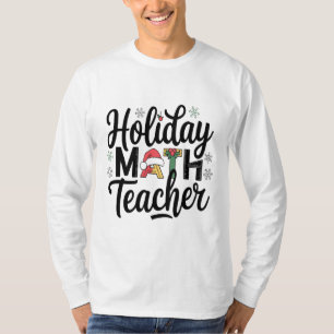 Holiday Math Teacher: Christmas Gift for teacher T-Shirt