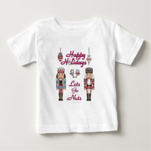 Holiday Nutcracker Lets Go Nuts Baby T-Shirt