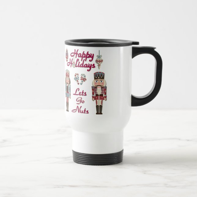 Holiday Nutcracker Lets Go Nuts Travel Mug (Right)