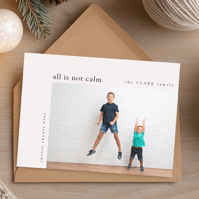 Holiday Photo Card | Funny Modern All Is Not Calm (Personalize your stylish holiday card with your favorite family photo)