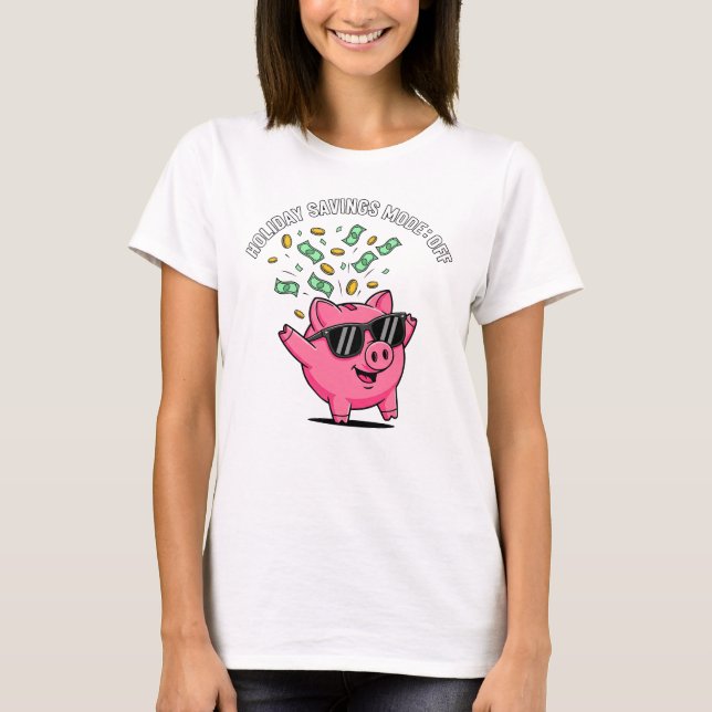 Holiday Savings Mode: OFF – Funny Christmas Pig T-Shirt (Front)