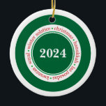 Holiday Season Custom Ornament<br><div class="desc">The perfect ornament to give to a hostess,  friend,  teacher,  the postman or to hang on your own tree. You can purchase it as is or change the centre message (the year) to say anything you like.</div>