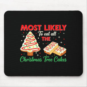 Holiday Snack, Most Likely To Eat All Christmas Tr Mouse Pad