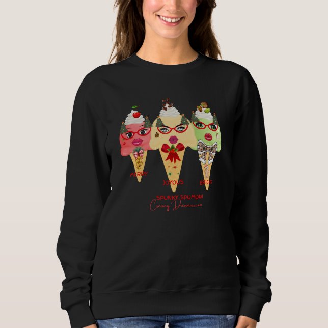 Holiday sweat shirt Spunky Spumoni  (Front)