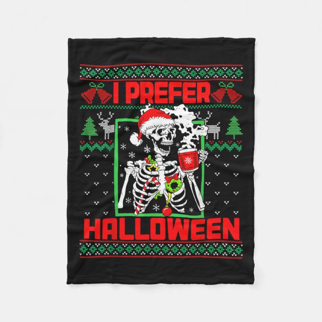 Holiday Ugly Sweater I Prefer Halloween Christmas  Fleece Blanket (Front)
