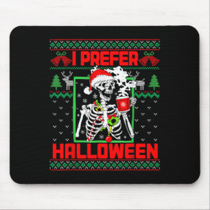 Holiday Ugly Sweater I Prefer Halloween Christmas  Mouse Pad
