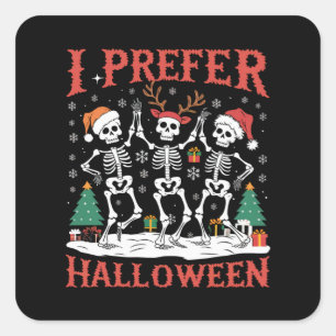 Holiday Ugly Xmas I Prefer Halloween Christmas Square Sticker