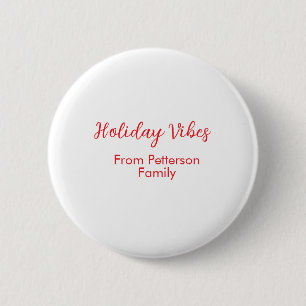 Holiday Vibes red Christmas add family name date b 6 Cm Round Badge