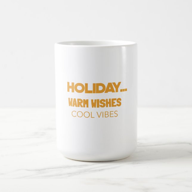 Holiday warm wishes, cool vibes coffee mug (Center)