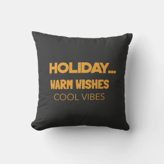 Holiday warm wishes, cool vibes cushion