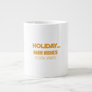 Holiday warm wishes, cool vibes large coffee mug