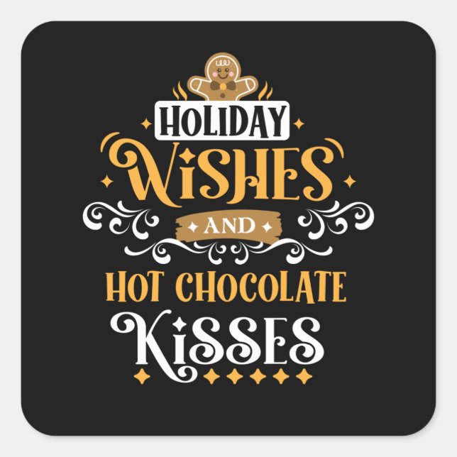Holiday Wishes and Hot Chocolate Kisses Square Sticker (Front)
