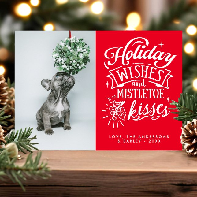Holiday Wishes And Mistletoe Kisses Pet Dog Photo Card (Creator Uploaded)