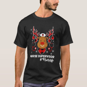 Holiday Xmas Nurse Supervisor Nurse Life Reindeer  T-Shirt