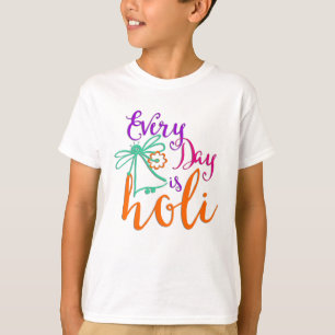 holiES - Every Day is Holi + your backgr. & ideas T-Shirt