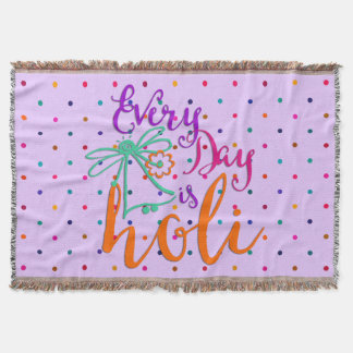 holiES - Every Day is Holi + your backgr. & ideas Throw Blanket