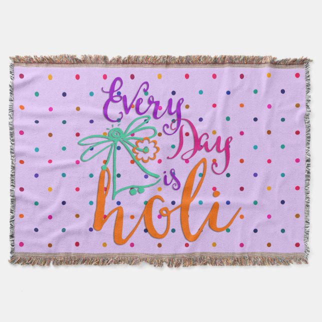 holiES - Every Day is Holi + your backgr. & ideas Throw Blanket (Front)