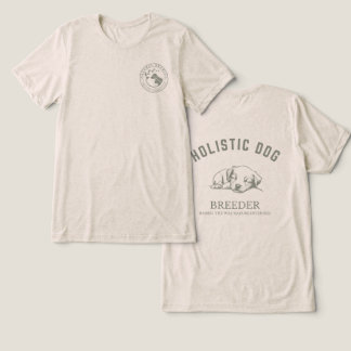 Holistic Dog Breeder T-shirt - Unisex Neutral Tri-Blend Shirt