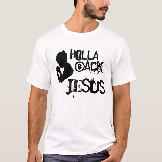 HOLLA BACK JESUS T-Shirt (Front)