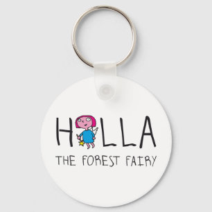 holla the forest fairy - holla die Waldfee Key Ring