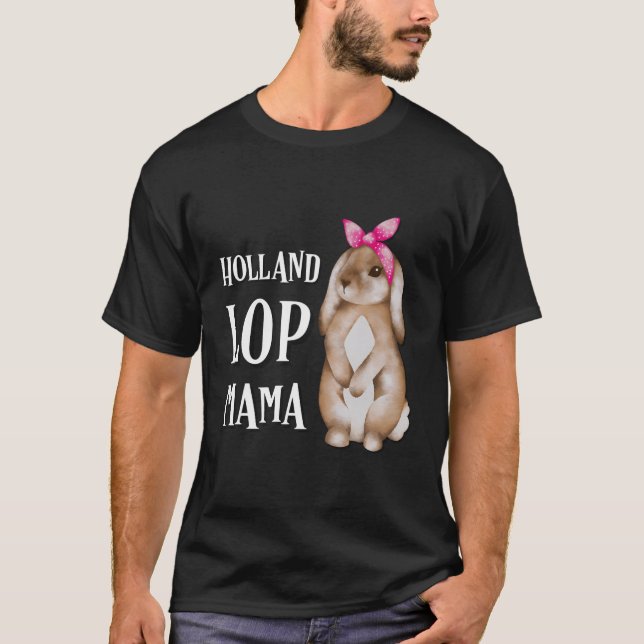 Holland Lop Bunny Rabbit Mum T-Shirt (Front)